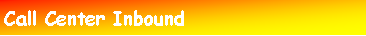 Cuadro de texto: Call Center Inbound